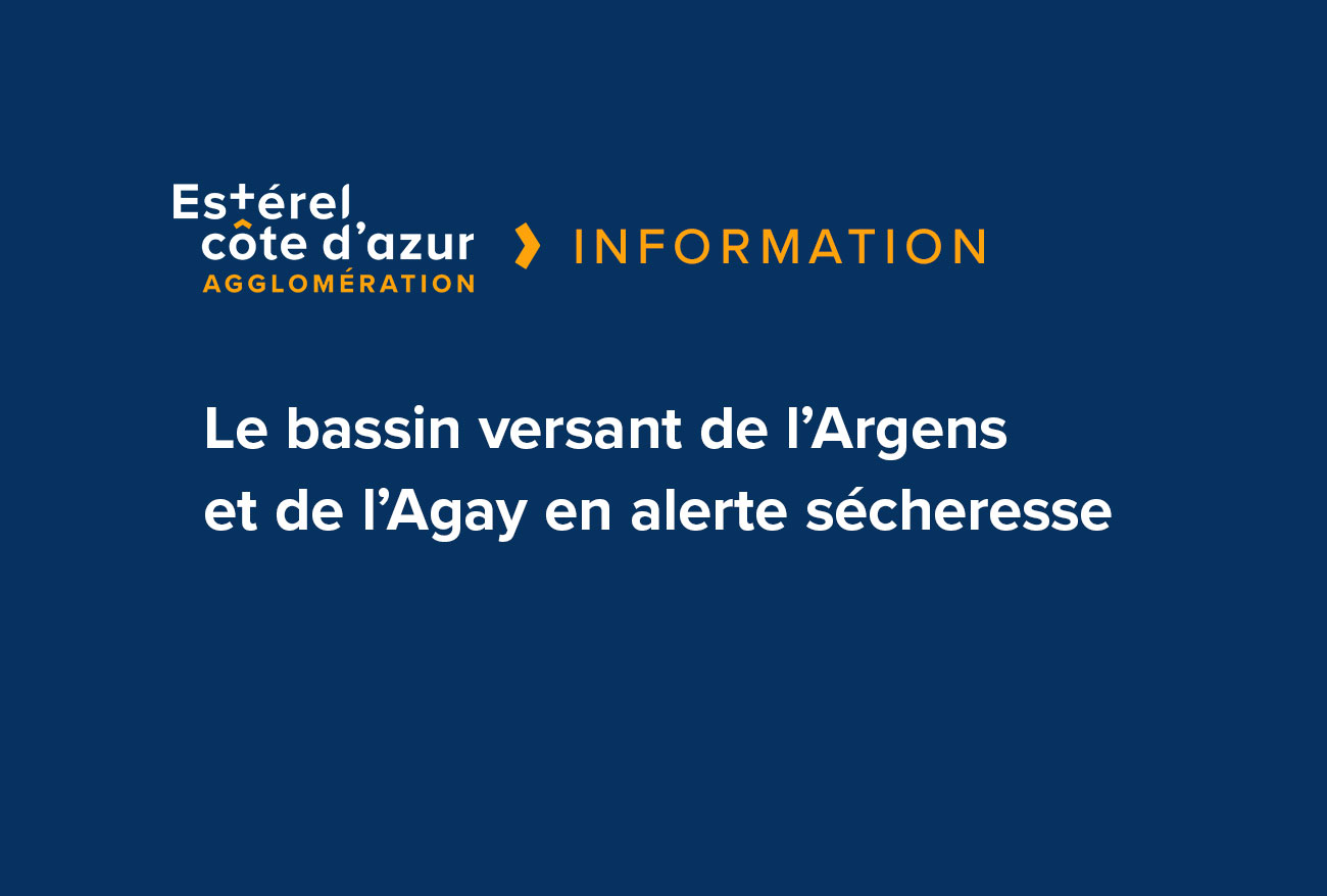 Visuel sur fond bleu avec le logo et la catégorie information en orange avec le titre de l'article en blanc pour le bassin versant de l’Argens et de l’Agay en alerte sécheresse